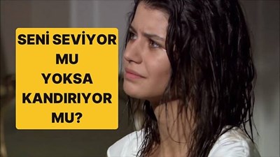 O seni seviyor mu?