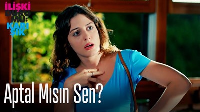 Aptal Mısın?