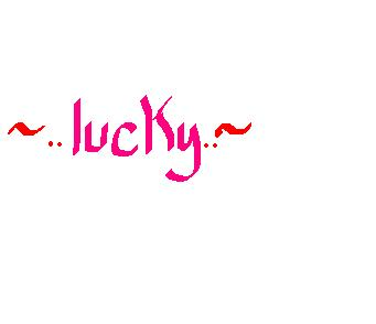~How Lucky Are Y0u T0day~