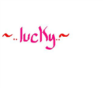 ~How Lucky Are Y0u T0day~
