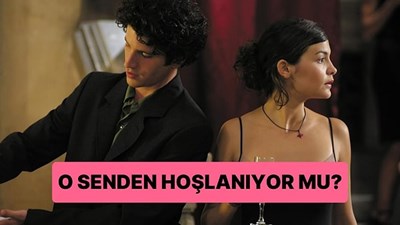 Senden hoşlanıyor mu ?