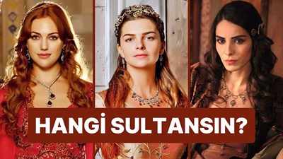 Hangi Sultansın ?