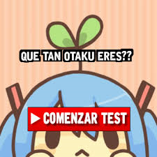 Que Tan Otaku Eres?