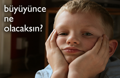 Büyüyünce Ne Olacaksın?