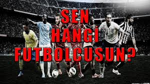 Sen Hangi Futbolcusun?