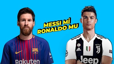 Messi mi Ronaldo mu?