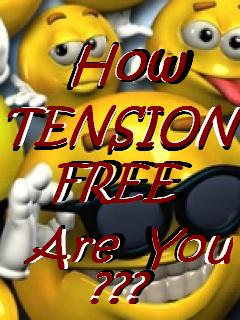 How Tension Free Are You???