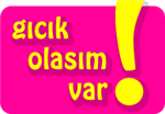 Gıcık Mısın,Gıcıksan Ne Gadann Gıcıksın??