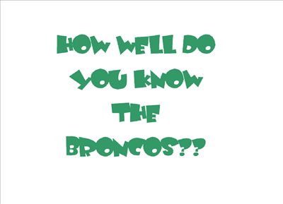 How Well Do You Know The Broncos?
